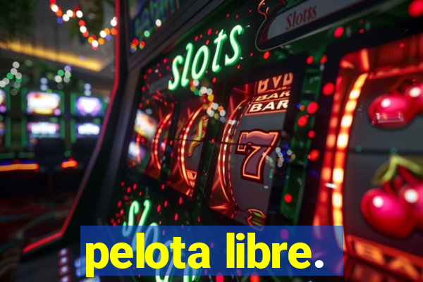 pelota libre.